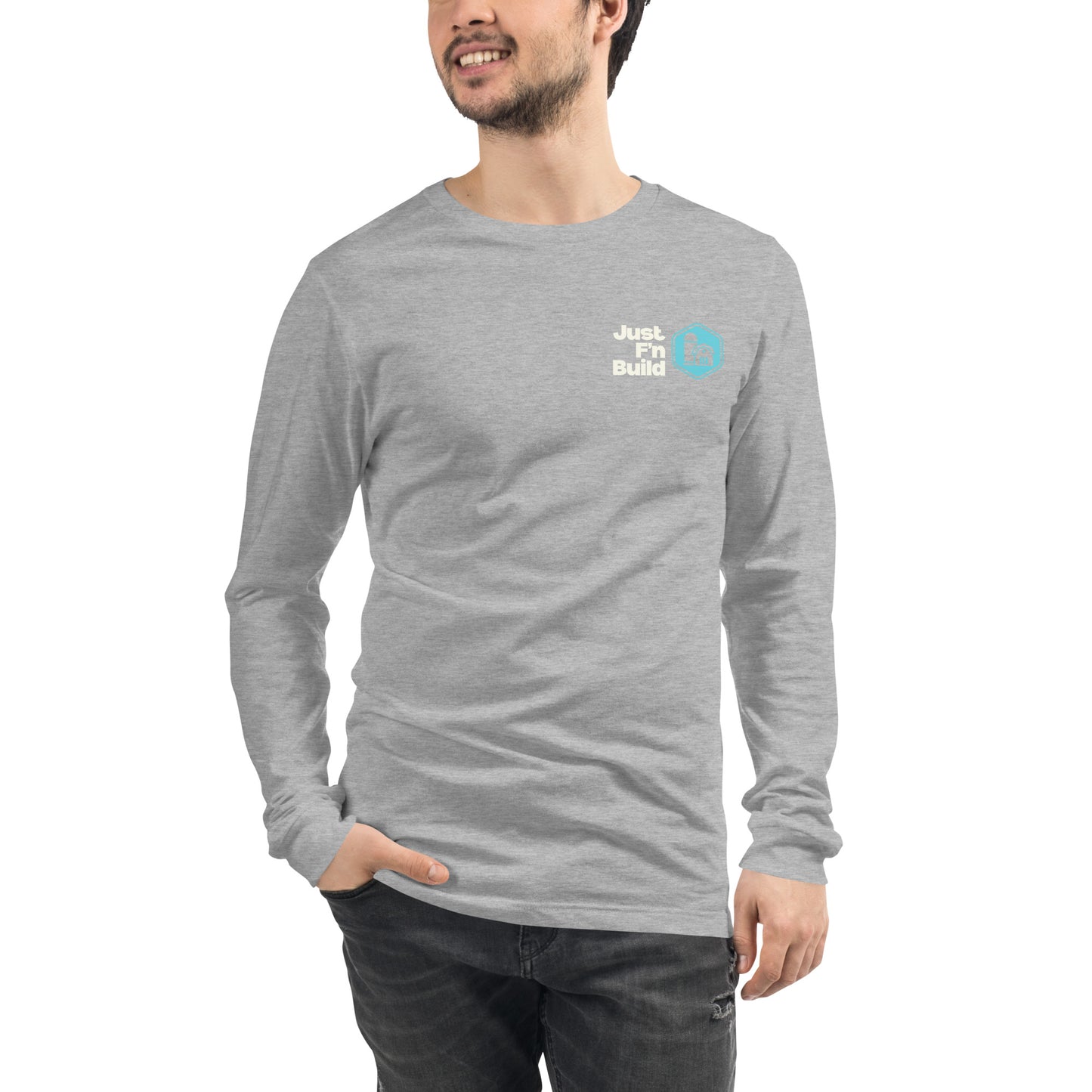 Just F'n Build Unisex Long Sleeve T-Shirt