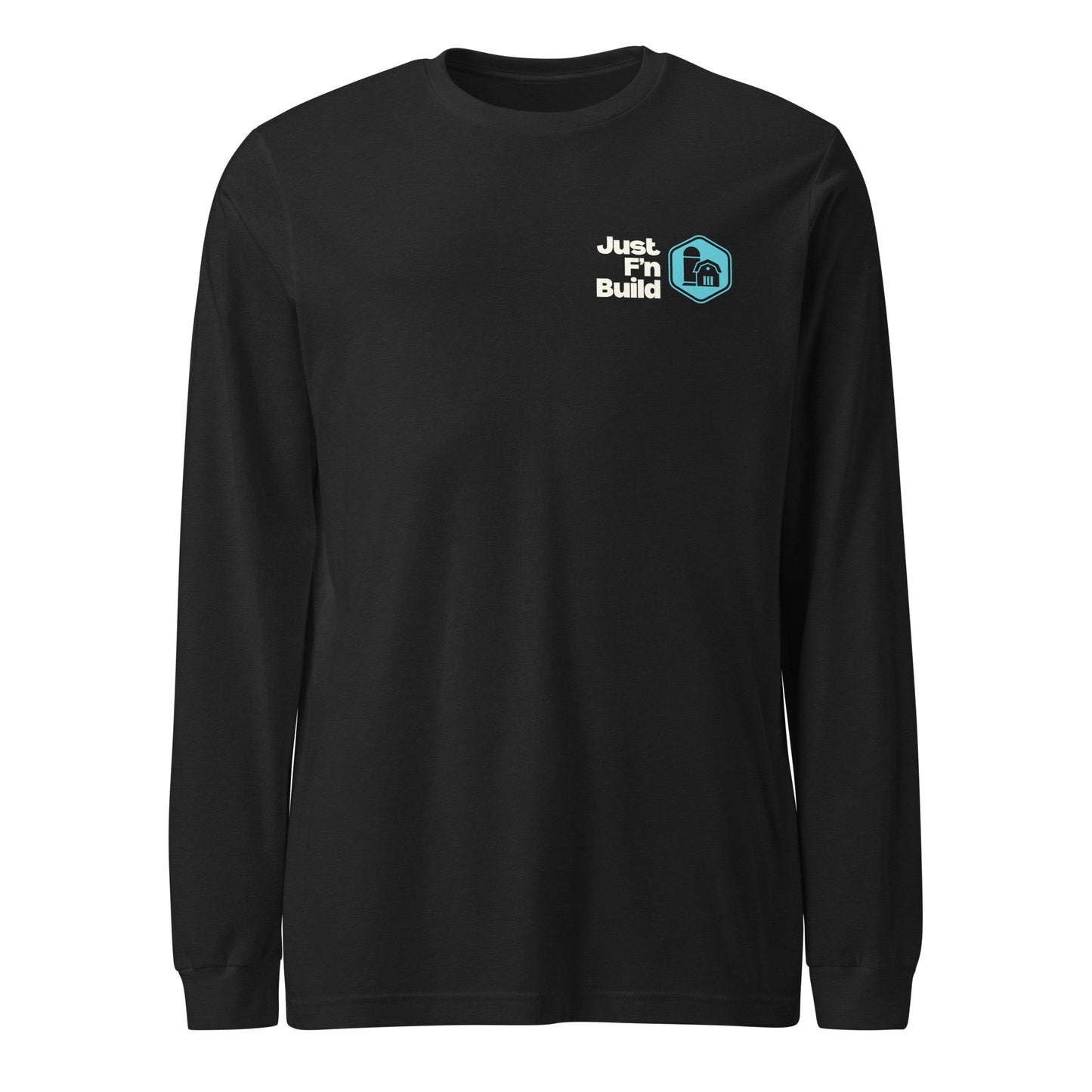 Just F'n Build Unisex Long Sleeve T-Shirt