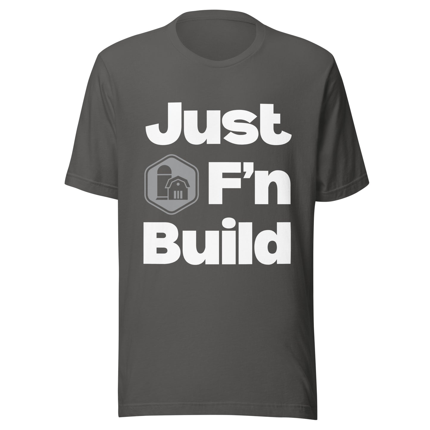 Just F'n Build Unisex T-Shirt