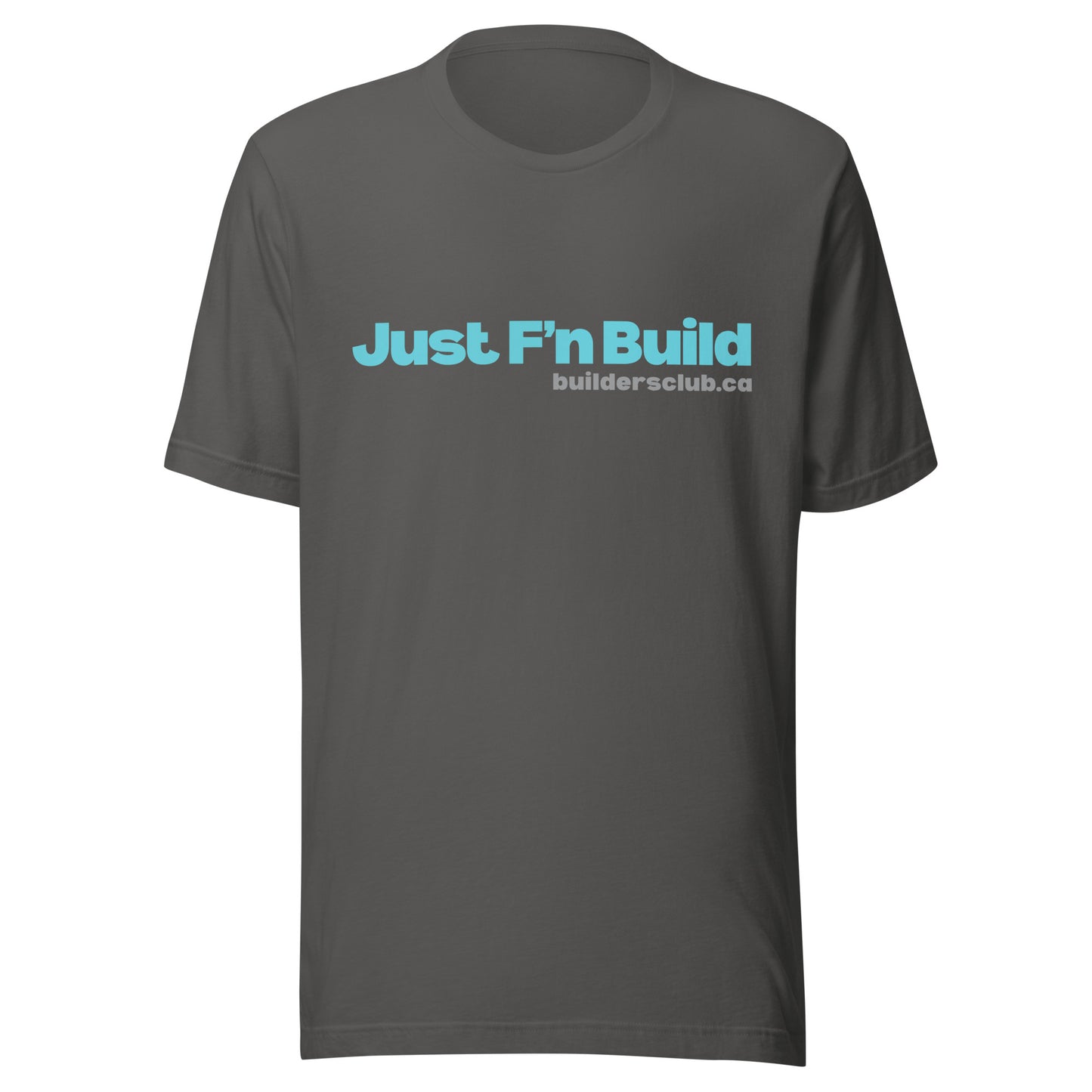 Just F'n Build Unisex T-shirt