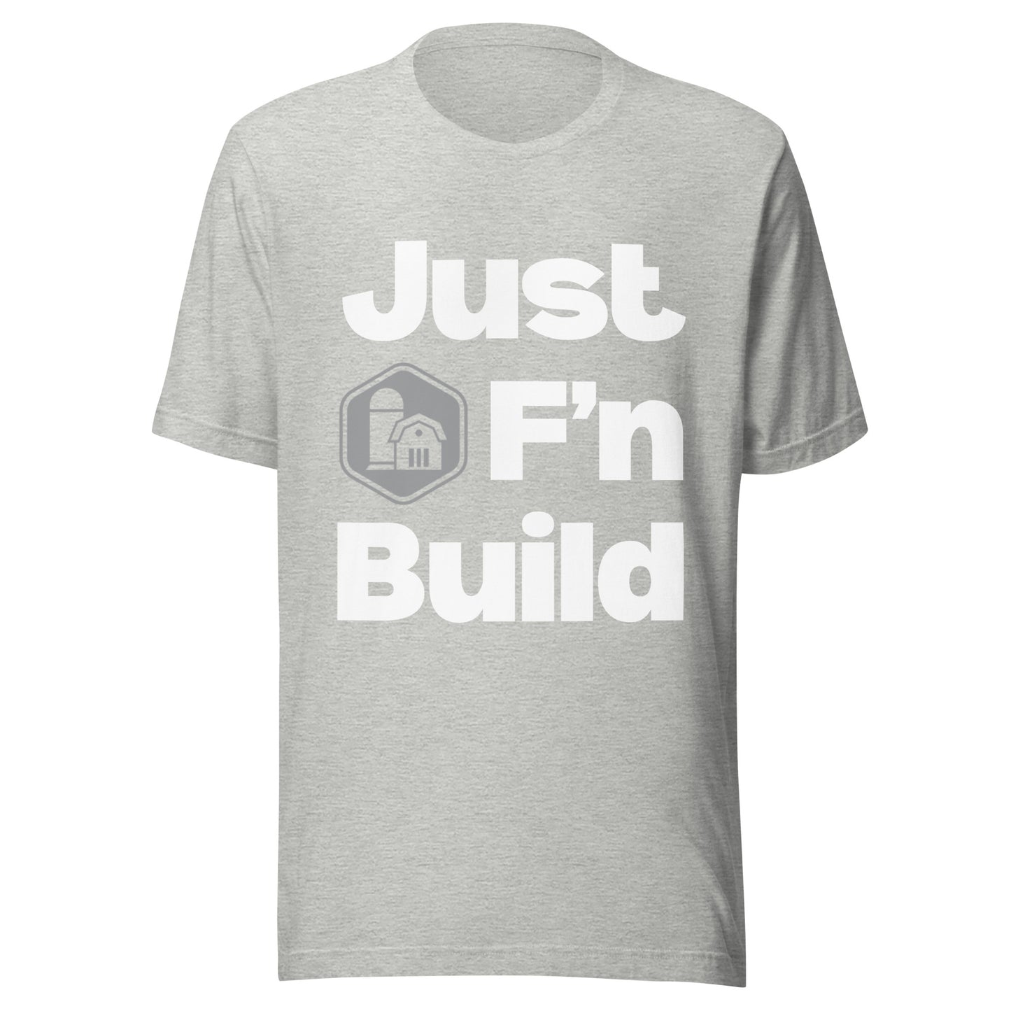 Just F'n Build Unisex T-Shirt