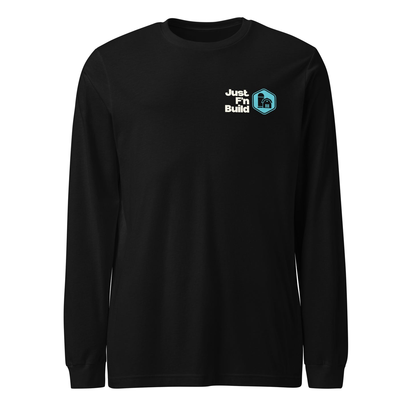 Just F'n Build Unisex Long Sleeve T-Shirt