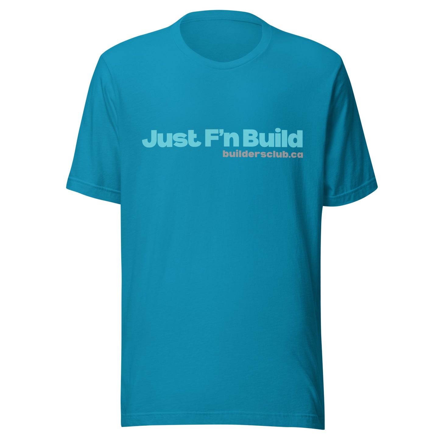 Just F'n Build Unisex T-shirt
