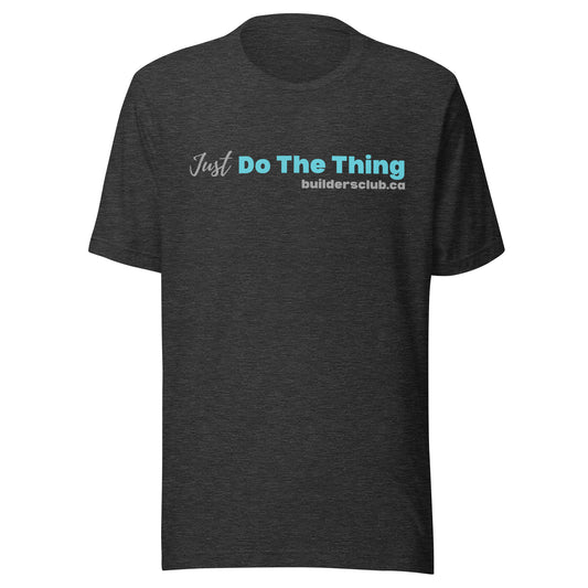 Just Do the Thing Unisex T-Shirt